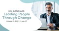Ken Blanchard: Leading People Through Change